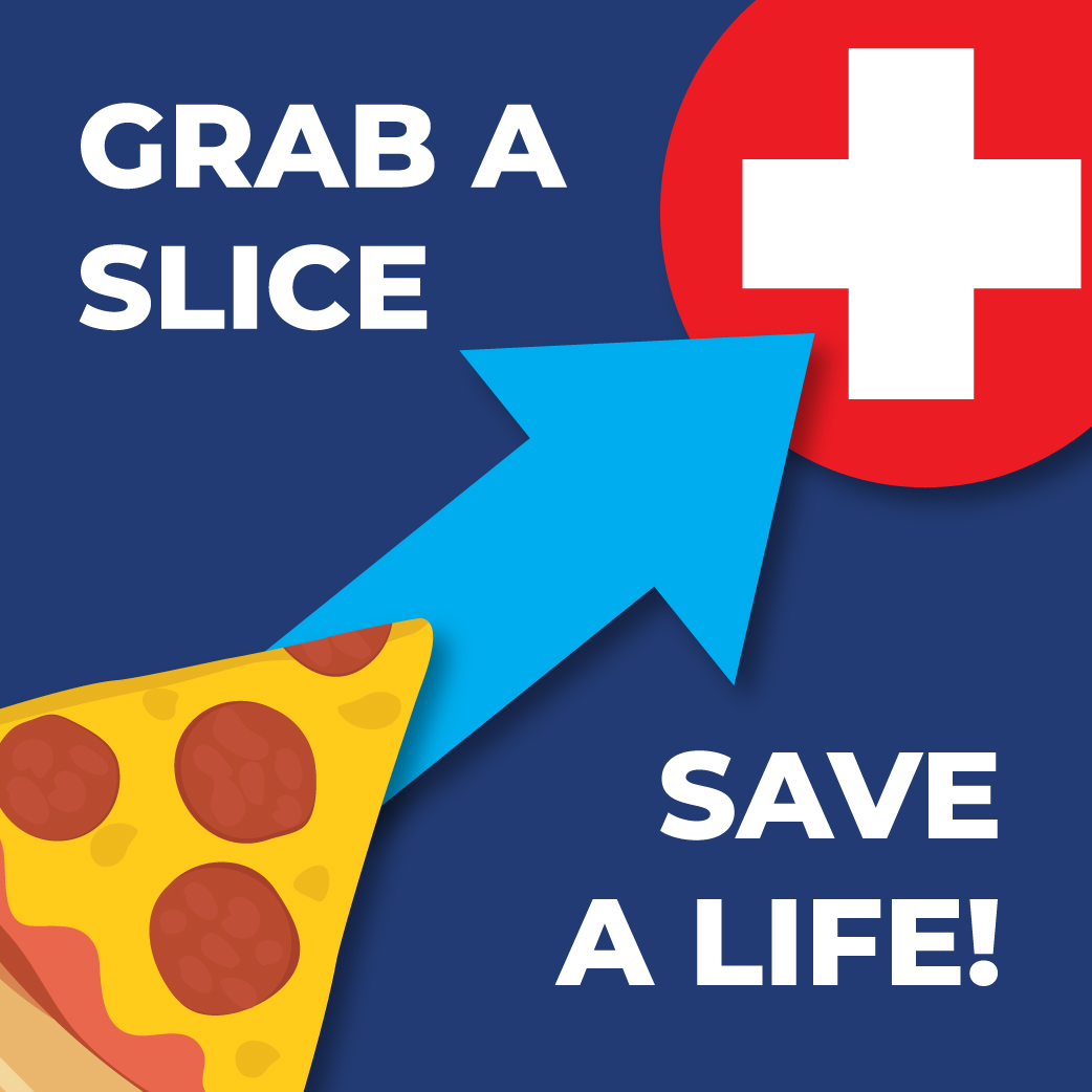 Grab a Slice and Save a Life  Grab a Slice and Save a Life