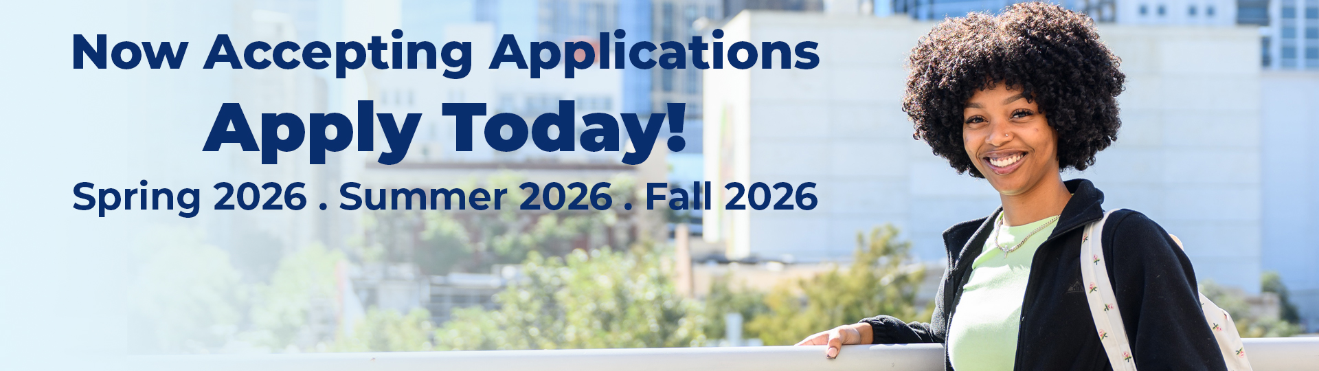 Now Accepting Applications for Spring, Summer and Fall 2026