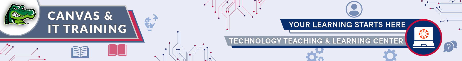 Canvas Support and IT Training banner with gator logo, icons, and text sections promoting learning and technology support. The large text reads: Canvas Support & IT Training, Your Learning Starts Here, Technology Teaching & Learning Center.