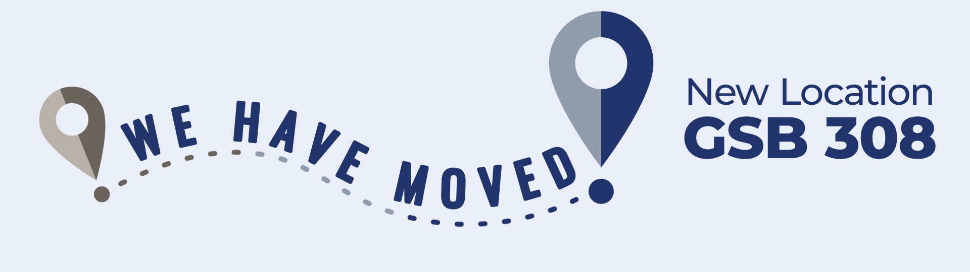 We have moved - New Location GSB 308
