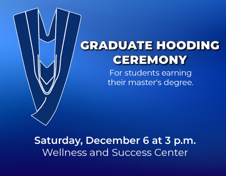 Graduate Hooding Ceremony Graduate Hooding Ceremony