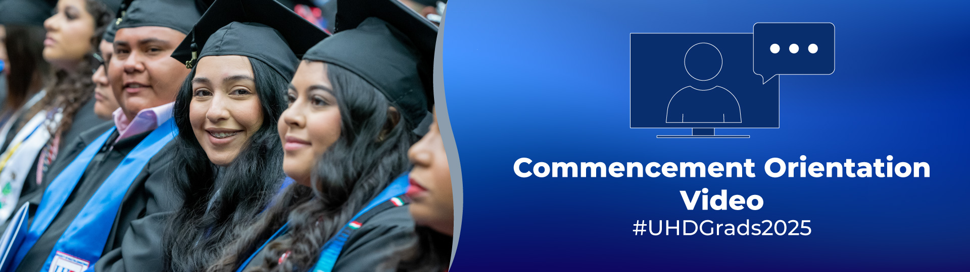 Commencement Orientation Video #UHDGrads2025 banner
