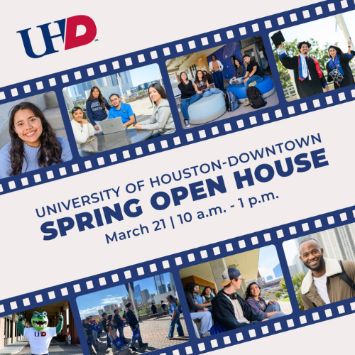 film strip of university of houston downtown students. text reads university of houston downtown spring open house march 21 from 10 am to 1 pm. 